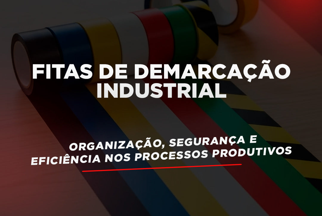 Fitas de Demarcação Industrial: Organização, Segurança e Eficiência nos Processos Produtivos